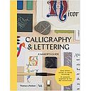 CALLIGRAPHY & LETTERING - A MAKER'S GUIDE