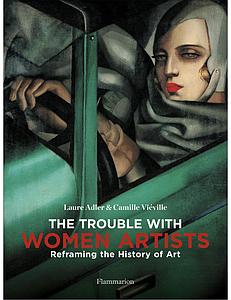 THE TROUBLE WITH WOMEN ARTISTS - LAURE ADLER