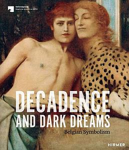 DECADENCE AND DARK DREAMS - BELGIAN SYMBOLISM