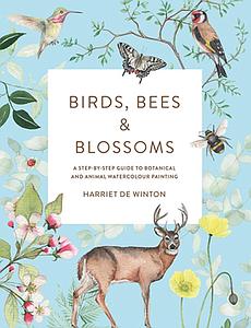 BIRDS,BEES & BLOSSOMS  HARRIET DE WINTON