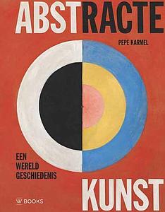 ABSTRACTE KUNST EEN WERELDGESCHIENDENIS - KARMEL PEPE