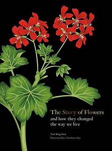 THE STORY OF FLOWERS - NOEL KINGSBURY